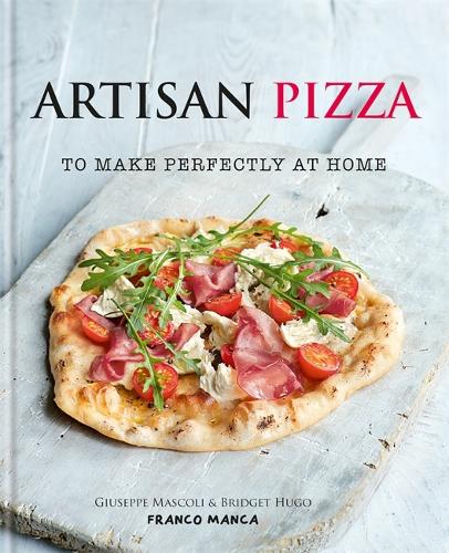 Franco Manca, Artisan Pizza to Make Perfectly at Home (Hardback)