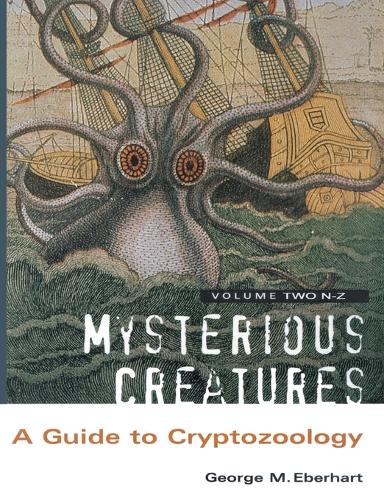 Mysterious Creatures: A Guide to Cryptozoology - Volume 2 (Paperback)