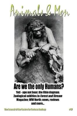 Animals & Men #57: The Journal of the Centre for Fortean Zoology - Animals & Men 57 (Paperback)