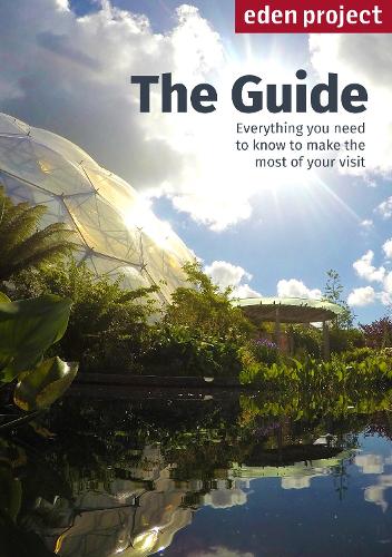 Eden Project: The Guide: 2017/2018 Edition (Paperback)