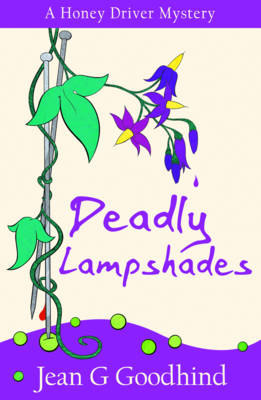Deadly Lampshades: A Honey Driver Murder Mystery - Honey Driver Mysteries 5 (Paperback)
