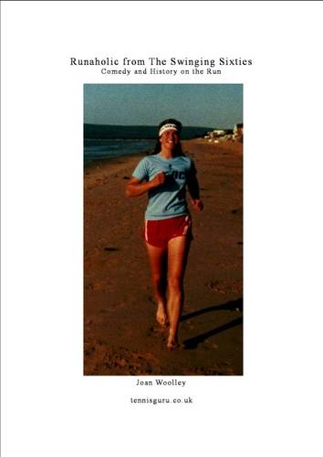 A Runaholic from the Swinging Sixties: Comedy and History on the Run (Paperback)
