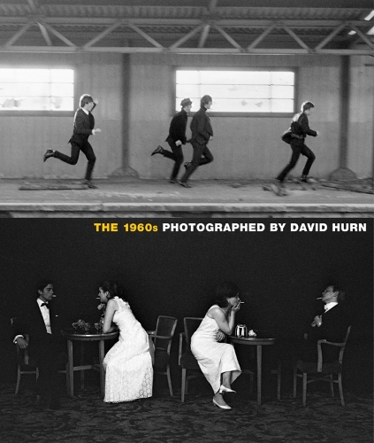 The 1960s: Photographed By David Hurn (Hardback)