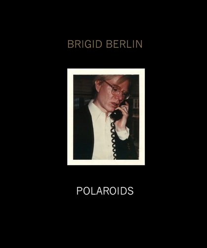 Brigid Berlin Polaroids (Hardback)