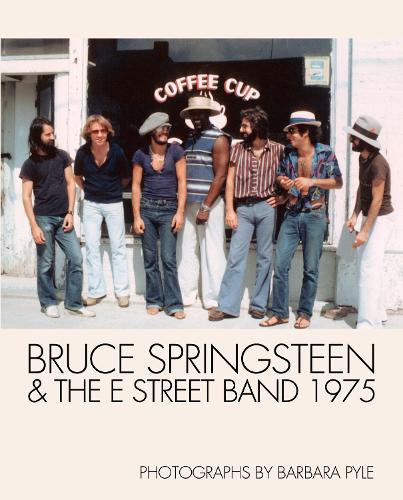 Bruce Springsteen And The E Street Band 1975 (Hardback)