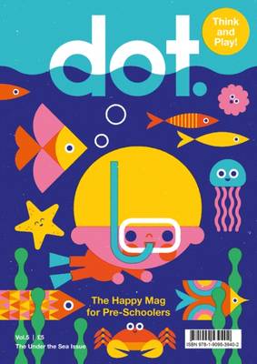 Dot Magazine: Volume 5: Under the Sea (Paperback)