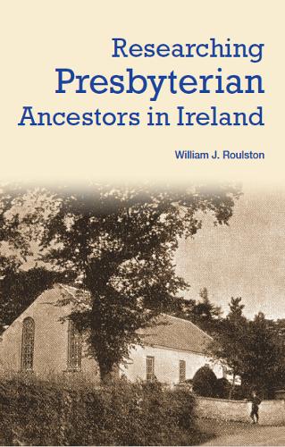 Researching Presbyterian Ancestors in Ireland (Paperback)
