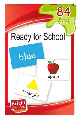 Ready for School (Bright Flash Cards) - Bright Flash Cards