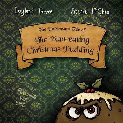 The Unpleasant Tale of the Man-eating Christmas Pudding (Paperback)