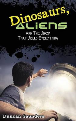 Dinosaurs, Aliens & the Shop That Sells Everything (Paperback)