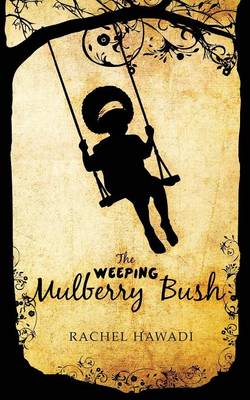 The Weeping Mulberry Bush (Paperback)