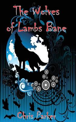 The Wolves of Lambs Bane (Paperback)