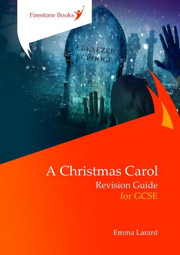 A Christmas Carol: Revision Guide for GCSE - Firestone Books' Revision Guides 3 (Paperback)