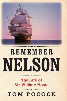 Remember Nelson: The Life of Sir William Hoste (Paperback)