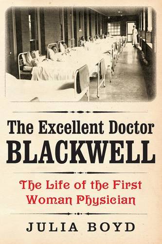 The Excellent Doctor Blackwell: The Life of the First Woman Physician (Paperback)