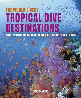 World's Best Tropical Dive Destinations (Paperback)