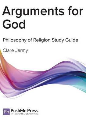 Arguments for God: Philosophy Study Guide - Philosophy Study Guides (Paperback)
