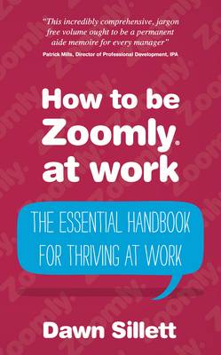 How to be Zoomly at work: The essential handbook for thriving at work (Paperback)