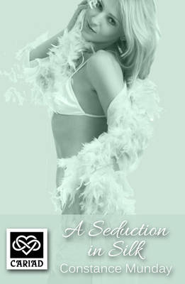 A Seduction in Silk - Cariad Singles 18 (Paperback)