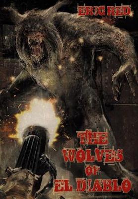 The Wolves of El Diablo - Men Who Walk Like Wolves 2 (Hardback)