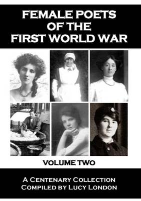Female Poets of the First World War: Volume 2 (Paperback)