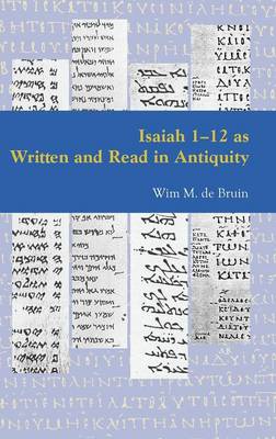 Isaiah 1 - 12 as Written and Read in Antiquity - Pericope: Scripture as Written and Read in Antiquity (Hardback)