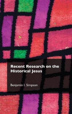 Recent Research on the Historical Jesus - Recent Research in Biblical Studies 6 (Hardback)