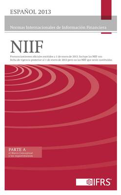 Espanol - 2013 Normas Internacionales de Informacion Financiera (NIIF): Pronunciamientos oficiales emitidos a 1 de enero de 2013. Incluye las NIIF con fecha de vigencia posterior al 1 de enero de 2013 pero no las NIIF que seran sustituidas. (Paperback)