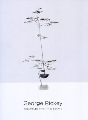 George Rickey - Sculptures from the Estate (Paperback)