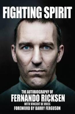Fighting Spirit: The Autobiography of Fernando Ricksen (Hardback)