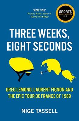 Three Weeks, Eight Seconds: The Epic Tour de France of 1989 (Paperback)