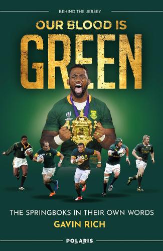Our Blood is Green: The Springboks in their Own Words (Hardback)
