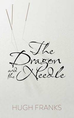 The Dragon and the Needle (Paperback)