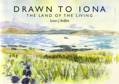 Drawn to Iona: The Land of the Living (Paperback)