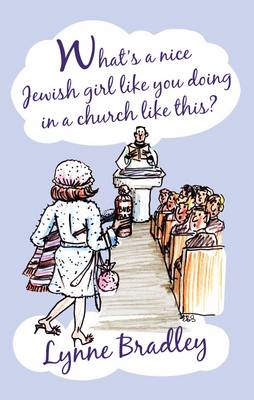 What's a Nice Jewish Girl Like You Doing in a Church Like This? (Paperback)