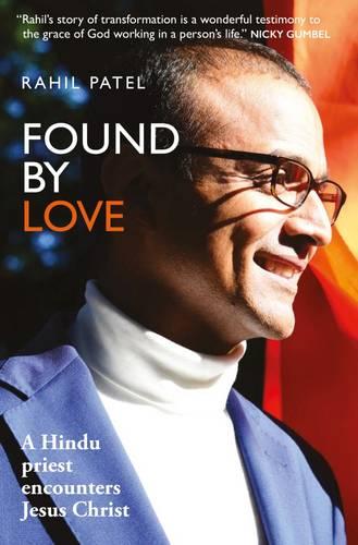Found by Love: A Hindu priest encounters Jesus Christ (Paperback)