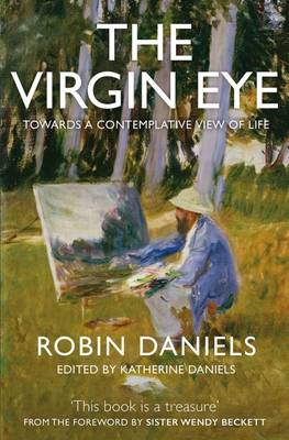 The Virgin Eye: Towards a Contemplative View of Life (Paperback)