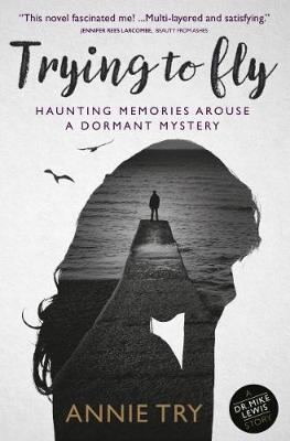 Trying to Fly: Haunting Memories Arouse a Dormant Mystery (Paperback)