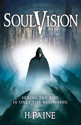Soulvision: Seeing the End is Only the Beginning (Paperback)