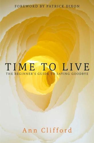Time to Live: The beginner's guide to saying goodbye (Paperback)