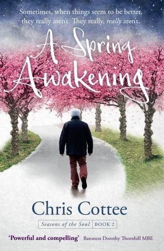 A Spring Awakening: Sometimes, when things seem to be better, they really aren't. They really, really aren't. (Paperback)