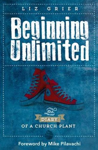Beginning Unlimited: The Diary of a Church Plant (Paperback)