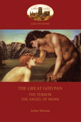 The Great God Pan; the Terror; and the Angels of Mons (Aziloth Books) (Paperback)