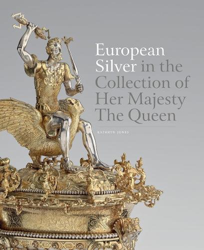 European Silver in the Collection of Her Majesty The Queen (Hardback)