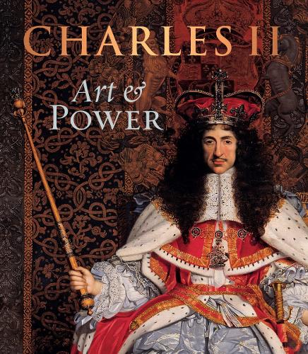 Charles II: Art & Power (Hardback)