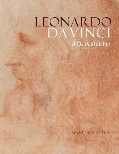 Leonardo da Vinci: A Life in Drawing (Paperback)