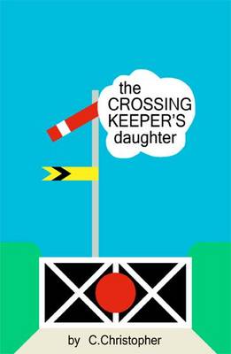 The Crossing Keeper's Daughter (Paperback)