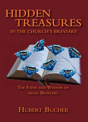 Hidden Treasures in the Church's Breviary: The Faith and Wisdom of Great Believers (Hardback)