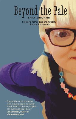 Beyond The Pale: Folklore, Family and the Mystery of Our Hidden Genes (Paperback)
