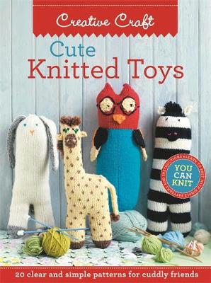 Cute Knitted Toys: 20 Clear and Simple Patterns for Cuddly Friends (Paperback)